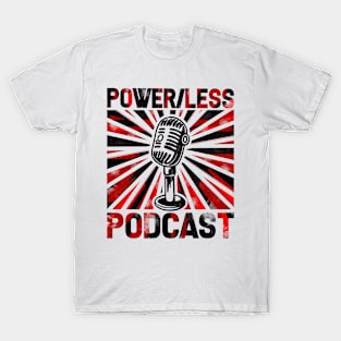 Power/Less Podcast Black and Red Font T-Shirt